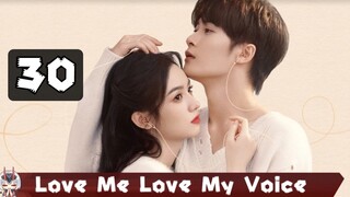 ⏩EP. 30 Love Me Love My Voice