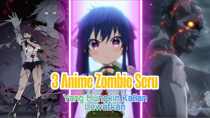 3 Anime Tema Zombie Seru Yang Mungkin Terlewatkan Oleh Kalian 🤌