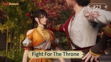 Fight For The Throne Episode 23 Sub Indo