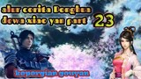 Batle Through The Heavens S17 Part 23 Ranah Kaisar | Kepergian Gouyan