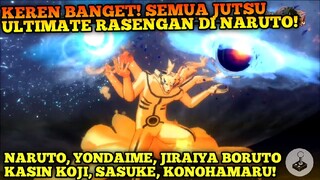 KEREN BANGET! SEMUA JUTSU RASENGAN DI NARUTO ULTIMATE STORM 4!