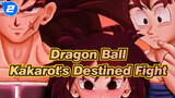 [Dragon Ball] Inherit Bardock's Will,  Kakarot's Destined Fight_2