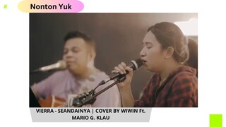 VIERRA - SEANDAINYA | COVER BY WIWIN Ft. MARIO G. KLAU