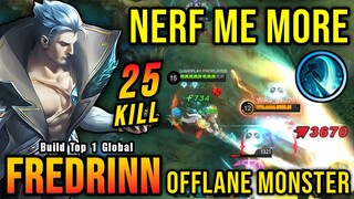 NERF ME MORE!! 25 Kills Fredrinn Still OP on META!! - Build Top 1 Global Fredrinn ~ MLBB