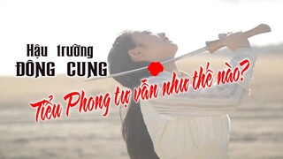 Hậu trường "Đông Cung":Tiểu Phong tự vẫn như thế nào??!!