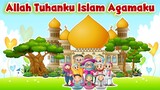 Allah Tuhanku Islam Agamaku | Lagu Islami Anak