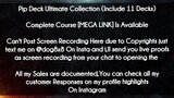 Pip Deck Ultimate Collection (Include 11 Decks)( course download