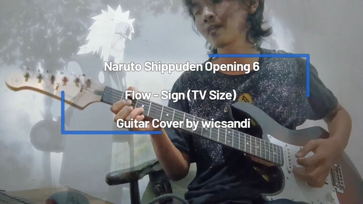 Naruto Shippuden Opening 6, Flow Sign (TV Size) Guitar Cover