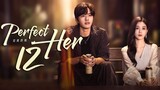 🇨🇳EP12 Perfect Her (2024)
