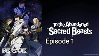 To the Abandoned Sacred Beasts | Ep 1 | ENG DUB w/ SUB