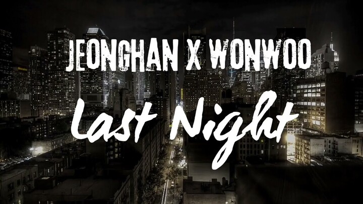 Jeonghan x Wonwoo (Seventeen) Last Night Lirik Indo sub