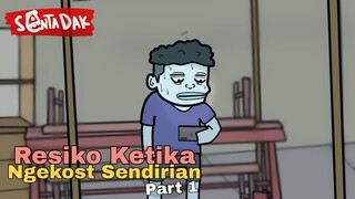 Resiko Ketika Ngekost Sendirian Part1 (Animasi Sentadak)