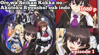 Ore wa Seikan Kokka no Akutoku Ryoushu! episode 1 sub indo
