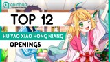 Top 12 Hu Yao Xiao Hong Niang (Fox Spirit Matchmaker) Openings