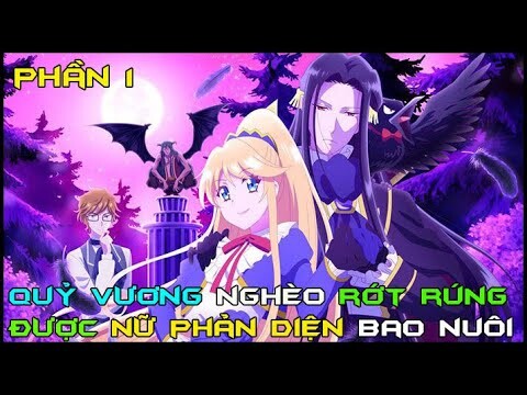 Tóm Tắt Anime: " Quỷ Vương Nghèo Được Nữ Phản Diện Bao Nuôi" | Phần 1/6 | Review Phim Anime Hay