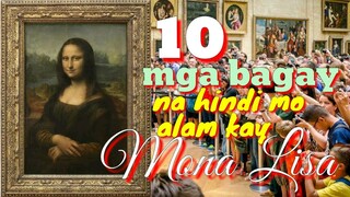 10 MGA BAGAY NA HINDI MO ALAM TUNGKOL SA MONA LISA PAINTING | LEONARDO DA VINCI | Tenrou21