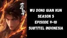 Wu Dong Qian Kun (Martial Universe) Season 5 Episode 9-10 Subtitel Indonesia