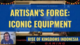 ARTISANS FORGE - ICONIC EQUIPMENT  [ RISE OF KINGDOMS INDONESIA ]
