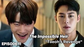 The Impossible Heir Episode 11 | Taeoh Revenge | ENG SUB