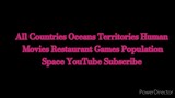 All countries oceans territories human movies restaurant games population space YouTube subscribe