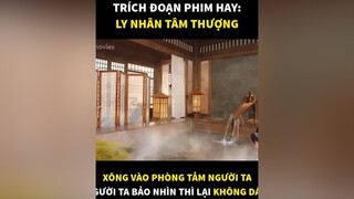 Xông vào phòng tắm, nhìn ngắm anh iu =)) tiktok gioitreviet mereviewphim reviewphimhay