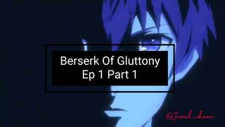 Alur Cerita - Berserk Of Gluttony ep 1 part 1