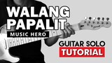 Walang Papalit - Music Hero Guitar Solo Tutorial (WITH TAB)