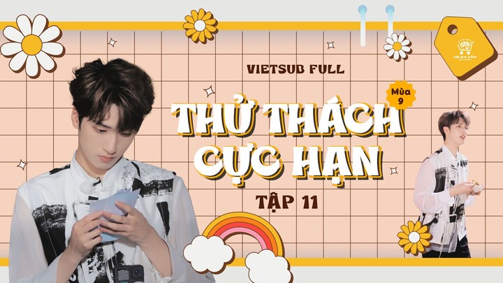 [Vietsub Full EP11]《Thử Thách Cực Hạn》mùa 9 - Nghiêm Hạo Tường