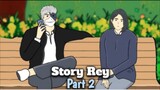 SRORY REY Part 2 - DRAMA ANIMASI