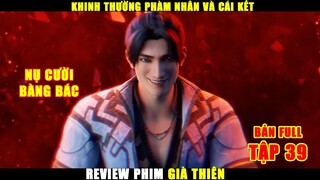 Diệp Phàm Gặp Lại Người Yêu Bàng Bác | Review Phim Già Thiên Tập 39