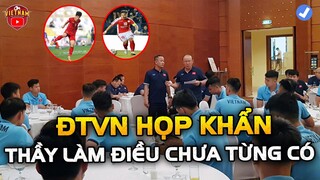 Vừa Hội Quân, HLV Park Họp Khẩn, Triệu Tập Thêm 2 Nhân Tố mới...ĐTVN Dự Phòng Đặc Biệt