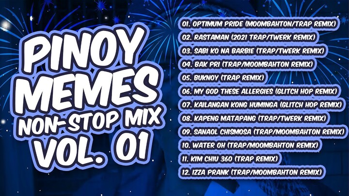 PINOY MEMES NON-STOP MIX Vol. 01 (Optimum Pride, Rastaman, Barbie, Bak Pri, Buknoy and more)