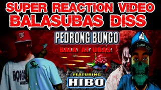 BALA AT UBAS PEDRONG BUNGO FT.HIBO Super Reaction Video