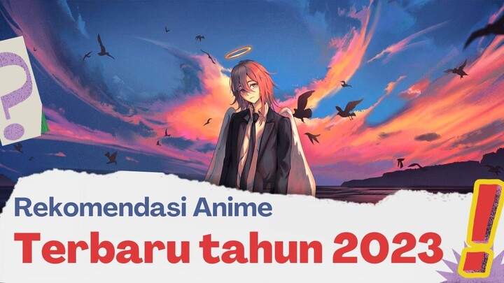 rekomendasi anime terbaru 2023