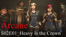 Arcane_S02E1_Heavy Is the Crown