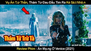 Vụ Án Tử Thần Thám Tử Đau Đầu Tìm Ra Kẻ Sát Nhân  | Review Phim A Haunting in Venice 2023