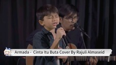 Armada - Cinta Itu Buta Cover By Rajuli Almaseid
