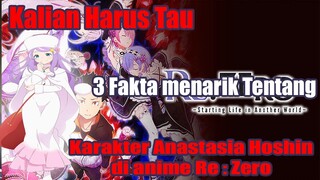 Kalian Harus Tau 3 Fakta Menarik Tentang Karakter Anastasia Hoshin di anime Re : Zero