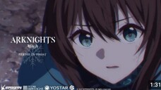 TV -Trailer -Arknights:Fuyukomori Kaerimichi-「ACHE in PULSE」-Opening