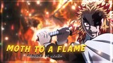 'Moth To A Flame - Rengoku Vs Akaza "Demon Slayer" [AMV/Edits]! '