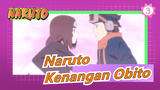 [Naruto] Kenangan Obito Uchiha (ver.lengkap / dalam urutan kronologis)_B3