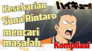 [Haikyuu!!] Kompilasi | Keseharian Suna Rintaro mencari masalah