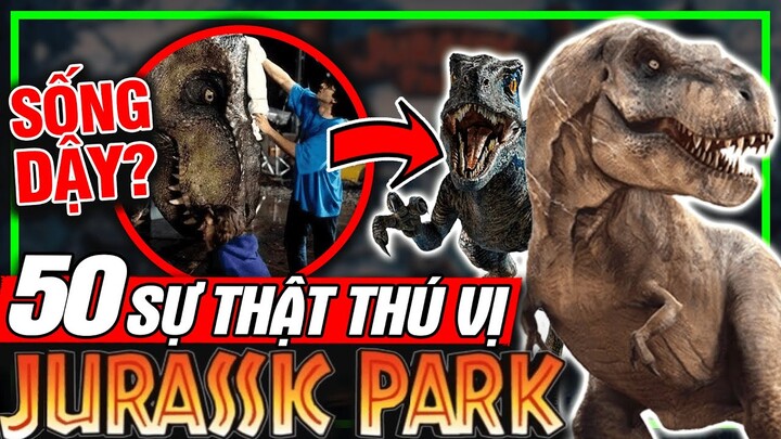 JURASSIC PARK: Top 50 Sự Thật Thú Vị - Khủng Long T-Rex Tự Sống Dậy? | meXINE
