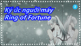[Ký ức nguời máy] Ring of Fortune (Eri Sasaki)_2