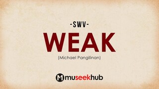 Michael Pangilinan - Weak (from SWV) Full HD Lyrics 🎵