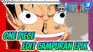 One Piece
Edit Campuran Epik_3