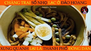 Bị Lạc Trên Đảo Hoang Mà Vẫn Muốn Ăn Mì Tương Đen | Review Phim | Tóm Tắt Phim