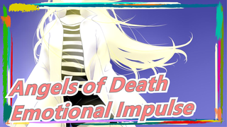 [Angels of Death/Hand Drawn MAD]Emotional Impulse