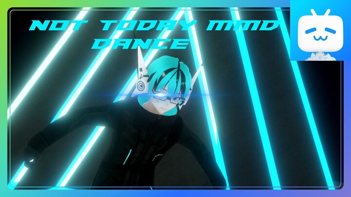 Not Today Dance MMD