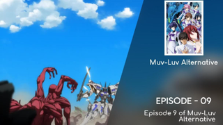 Muv-Luv Alternative - 09 English sub